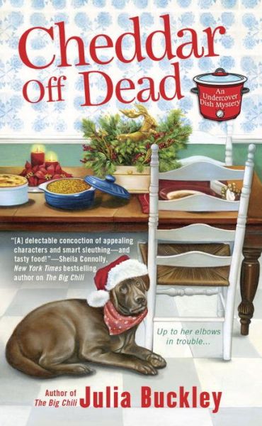 Cheddar Off Dead - An Undercover Dish Mystery - Julia Buckley - Libros - Penguin Putnam Inc - 9780425275962 - 6 de septiembre de 2016