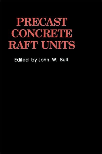 Cover for J.W. Bull · Precast Concrete Raft Units (Gebundenes Buch) [1991 edition] (1990)