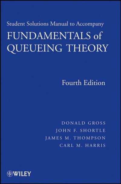 Cover for Gross, Donald (George Washington University) · Fundamentals of Queueing Theory, Solutions Manual (Pocketbok) (2008)