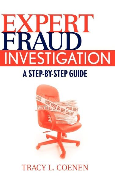Cover for Tracy L. Coenen · Expert Fraud Investigation: A Step-by-Step Guide (Hardcover Book) (2009)