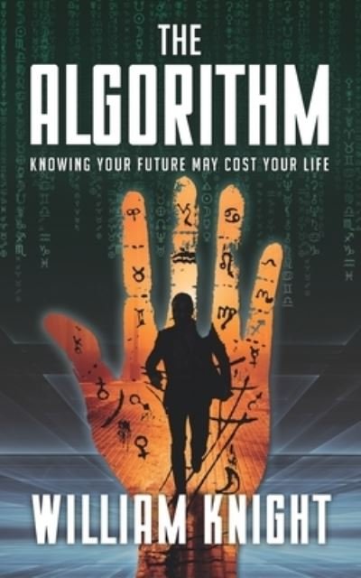 William Knight · The Algorithm Knowing your future may cost your life (Pocketbok) (2021)