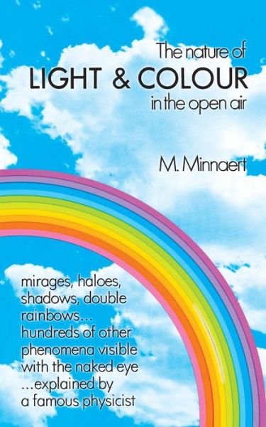Cover for M. Minnaert · The Nature of Light and Colour in the Open Air (Taschenbuch) [New edition] (2003)