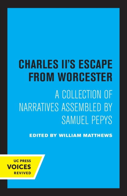 Cover for William Matthews · Charles II's Escape from Worcester: A Collection of Narratives Assembled by Samuel Pepys (Paperback Book) (2022)