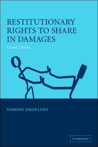 Cover for Degeling, Simone (University of Nottingham) · Restitutionary Rights to Share in Damages: Carers' Claims (Paperback Bog) (2007)