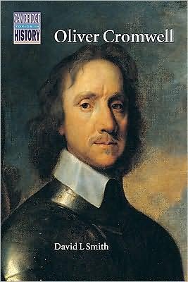Cover for David L. Smith · Oliver Cromwell: Politics and Religion in the English Revolution 1640-1658 - Cambridge Topics in History (Paperback Book) (1991)