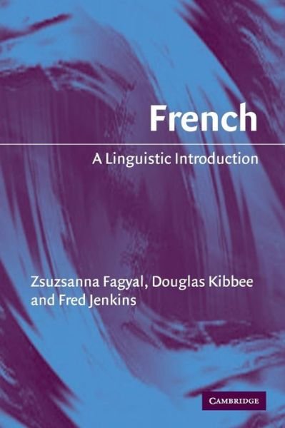 Cover for Fagyal, Zsuzsanna (University of Illinois, Urbana-Champaign) · French: A Linguistic Introduction (Paperback Bog) (2006)