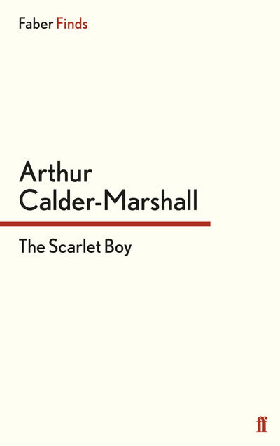 Cover for Arthur Calder-Marshall · The Scarlet Boy (Paperback Book) [Main edition] (2015)