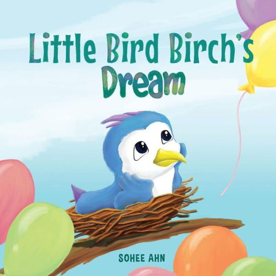 Cover for Sohee Ahn · Little Bird Birch's Dream (Paperback Book) (2018)