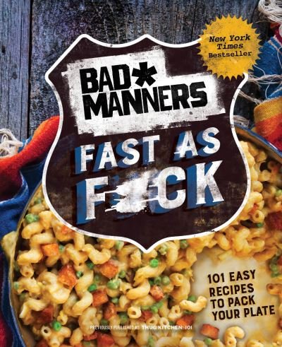 Cover for Bad Manners · Bad Manners : Fast as F*ck : 101 Easy Recipes to Pack Your Plate (Gebundenes Buch) (2021)
