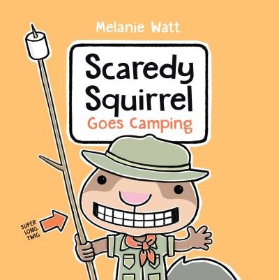 Cover for Melanie Watt · Scaredy Squirrel Goes Camping (Inbunden Bok) (2021)