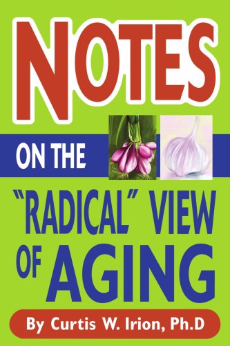 Cover for Curtis Irion · Notes on the &quot;Radical&quot; View of Aging (Paperback Book) (2002)