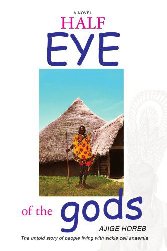 Half Eye of the Gods - Ajige Horeb - Books - iUniverse, Inc. - 9780595479962 - December 27, 2007