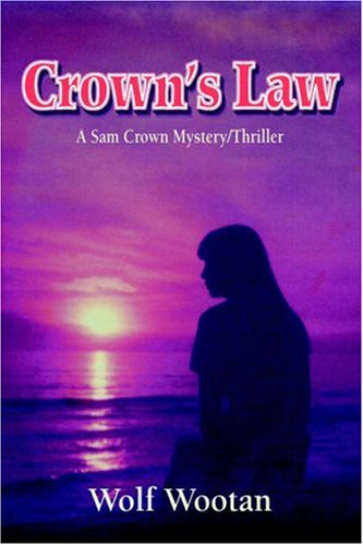 Cover for Wolf Wootan · Crown's Law: a Sam Crown Mystery / Thriller (Hardcover Book) (2006)