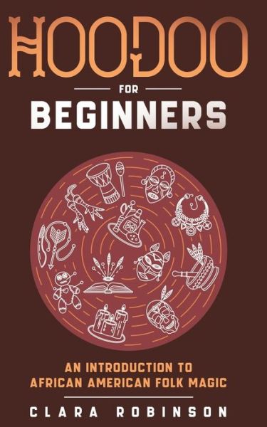 Cover for Clara Robinson · Hoodoo For Beginners (Paperback Book) (2021)