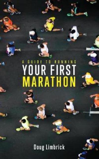Cover for Doug Limbrick · A Guide to Running Your First Marathon (Paperback Bog) (2017)