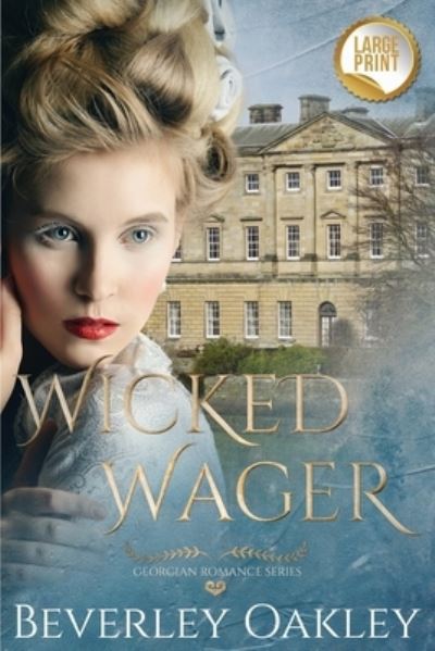 Cover for Beverley Oakley · Wicked Wager: A Georgian Romance - Georgian Romance (Pocketbok) [Large type / large print edition] (2019)