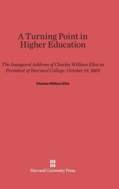 Cover for Charles William Eliot · A Turning Point in Higher Education (Hardcover Book) (1969)