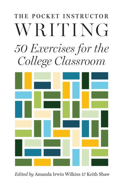 The Pocket Instructor: Writing: 50 Exercises for the College Classroom - Skills for Scholars -  - Books - Princeton University Press - 9780691173962 - June 11, 2024