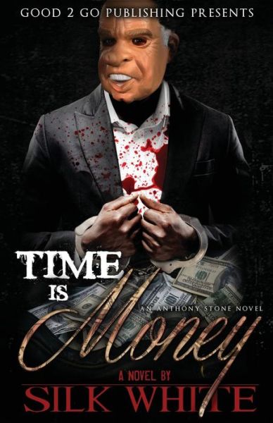 Cover for Silk White · Time is Money: an Anthony Stone Novel (Pocketbok) (2014)