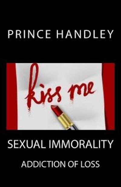 Cover for Prince Handley · Sexual Immorality Addiction of Loss (Paperback Book) (2016)