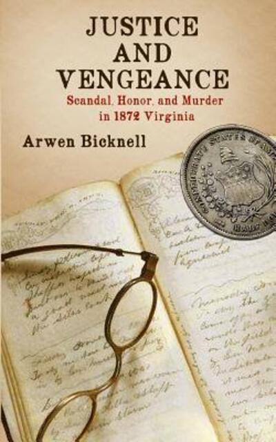 Justice and Vengeance - Arwen Bicknell - Books - Open Books Publishing (UK) - 9780692697962 - August 2, 2016