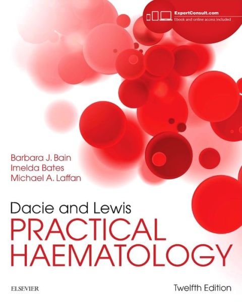 Cover for Bain, Barbara J., FRACP, FRCPath (Professor in Diagnostic Haematology, St Mary's Hospital Campus of Imperial College Faculty of Medicine; Honorary Consultant Haematologist, St Mary's Hospital and Imperial College Healthcare NHS Trust, London, UK) · Dacie and Lewis Practical Haematology (Paperback Book) (2016)