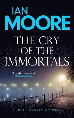 Cover for Ian Moore · The Cry of the Immortals: A slickly plotted murder mystery set in France's Loire Valley - Juge Lombard Mystery (Paperback Book) (2025)