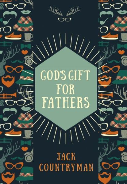 Cover for Jack Countryman · God's Gift for Fathers (Hardcover Book) (2017)