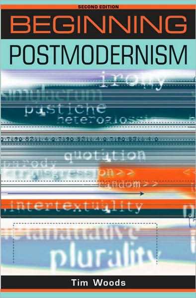 Cover for Tim Woods · Beginning Postmodernism - Beginnings (Paperback Book) (2010)