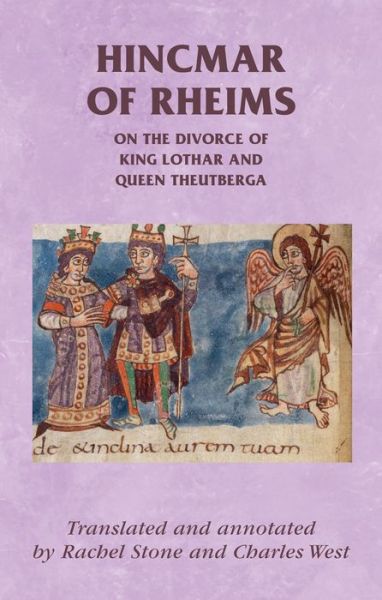 Cover for The Divorce of King Lothar and Queen Theutberga: Hincmar of Rheims's De Divortio - Manchester Medieval Sources (Paperback Book) (2016)