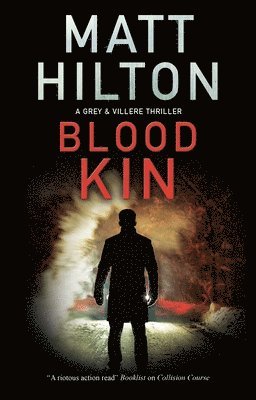 Cover for Matt Hilton · Blood Kin - A Grey and Villere Thriller (Hardcover Book) [Main edition] (2021)