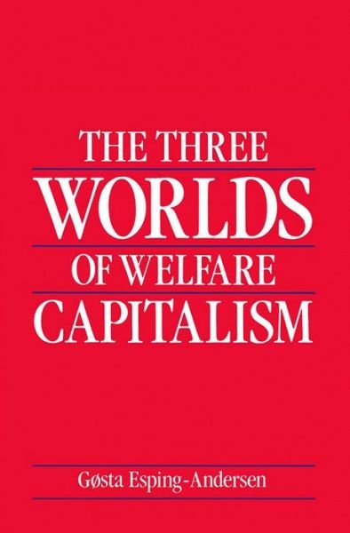 Cover for Esping-Andersen, Gosta (European University Institute, Florence) · The Three Worlds of Welfare Capitalism (Paperback Bog) (1989)