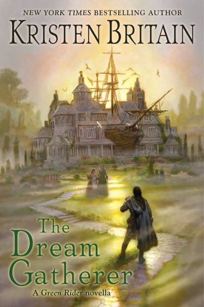 Cover for Kristen Britain · The Dream Gatherer - Green Rider (Hardcover Book) (2018)