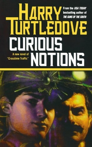 Cover for Harry Turtledove · Curious Notions (Crosstime Traffic) (Pocketbok) (2004)