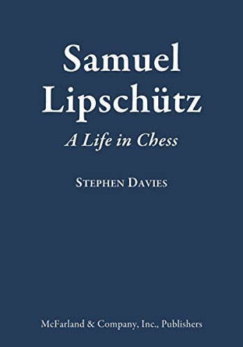 Cover for Stephen Davies · Samuel Lipschutz: A Life in Chess (Hardcover Book) (2015)