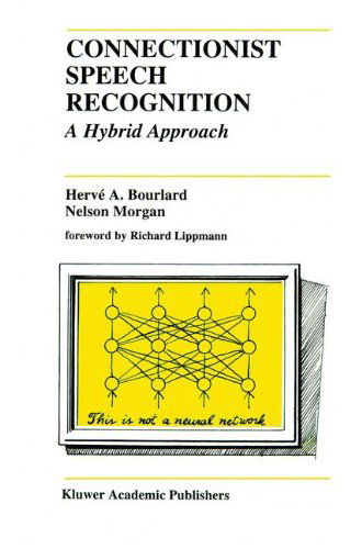 Cover for Herve Bourlard · Connectionist Speech Recognition: a Hybrid Approach - the Springer International Series in Engineering and Computer Science (Hardcover Book) (1993)