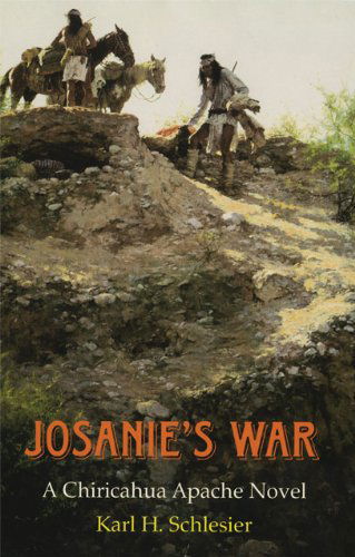 Cover for Karl H. Schlesier · Josanie's War: A Chiricahua Apache Novel - The Civilization of the American Indian Series (Paperback Book) [Reissue edition] (1998)