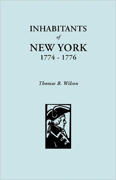 Cover for Thomas B. Wilson · Inhabitants of New York, 1774-1776 (Paperback Book) [Reprint edition] (2011)