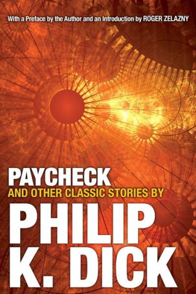 Cover for Philip K. Dick · Paycheck and Other Classic Stories By Philip K. Dick (Paperback Bog) (2016)