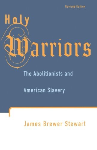 Cover for James Brewer Stewart · Holy Warriors: the Abolitionists and American Slavery (Paperback Book) [Rev Sub edition] (1997)