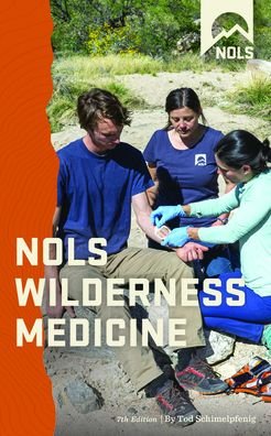 Cover for Tod Schimelpfenig · NOLS Wilderness Medicine (Paperback Book) [Seventh edition] (2021)