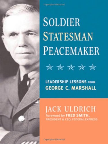 Cover for Jack Uldrich · Soldier, Statesman, Peacemaker: Leadership Lessons from George C. Marshall (Paperback Bog) (2005)