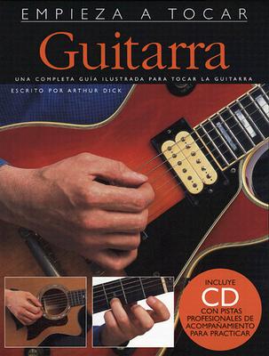 Cover for Arthur Dick · Empieza a Tocar: Guitarra (Paperback Book) (2004)