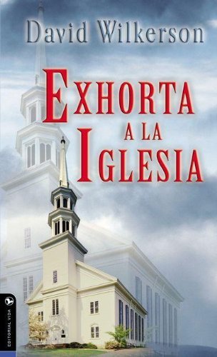 Cover for David Wilkerson · David Wilkerson exhorta a la iglesia (Pocketbok) [Spanish edition] (1991)