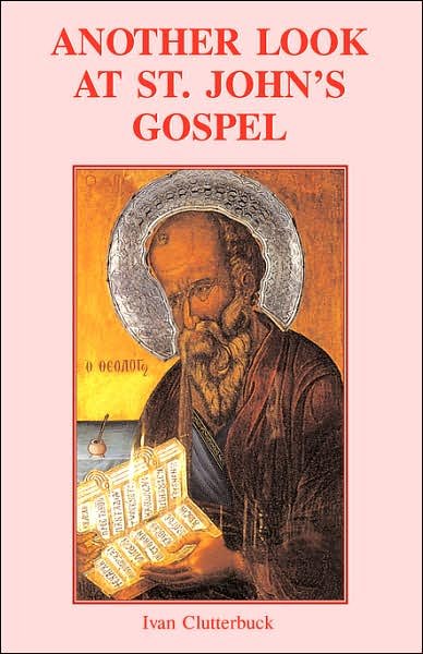 Cover for Ivan Clutterbuck · Another Look at St John's Gospel (Pocketbok) (2006)
