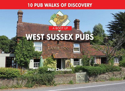 Cover for Philip Christian · A Boot Up West Sussex Pubs (Hardcover Book) (2015)