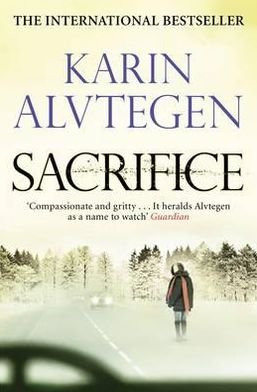 Sacrifice - Karin Alvtegen - Böcker - Canongate Books - 9780857861962 - 5 januari 2012