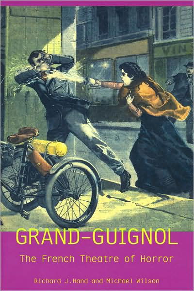 Cover for Prof. Richard J. Hand · Grand-Guignol: The French Theatre of Horror - Exeter Performance Studies (Taschenbuch) (2002)