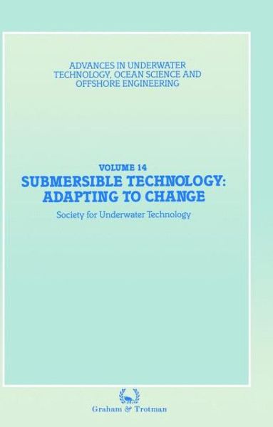 Cover for Society for Underwater Technology (SUT) · Submersible Technology: Adapting to Change: Proceedings of an international conference ('SUBTECH `87- Adapting to Change') organized jointly by the Association of Offshore Diving Contractors and the Society for Underwater Technology, and held Aberdeen, UK (Gebundenes Buch) [1988 edition] (1988)