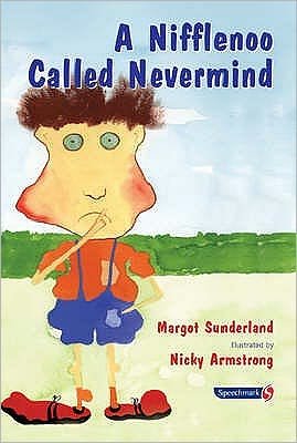 A Nifflenoo Called Nevermind: A Story for Children Who Bottle Up Their Feelings - Helping Children with Feelings - Margot Sunderland - Bøger - Taylor & Francis Ltd - 9780863884962 - 17. januar 2001